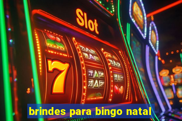 brindes para bingo natal